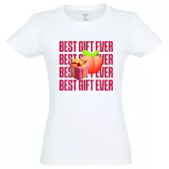 Best Gift Ever - Women's T-Shirt (White)
